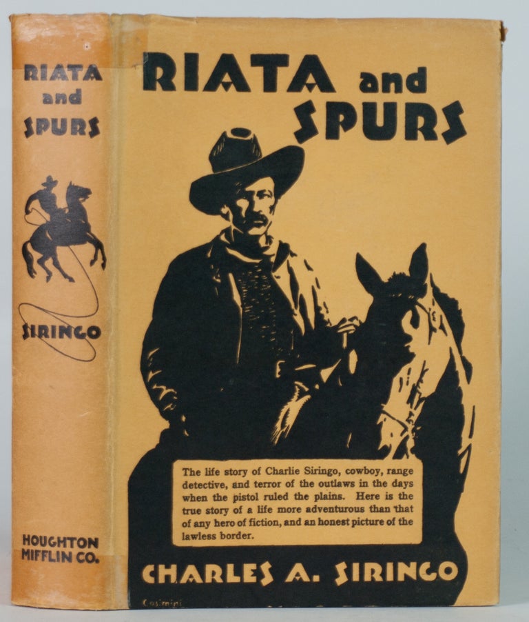 Item #22362 Riata and Spurs.; The story of a life spent in the saddle as cowboy and detective. Introduction by Gifford Pinchot. Charles A. Siringo.