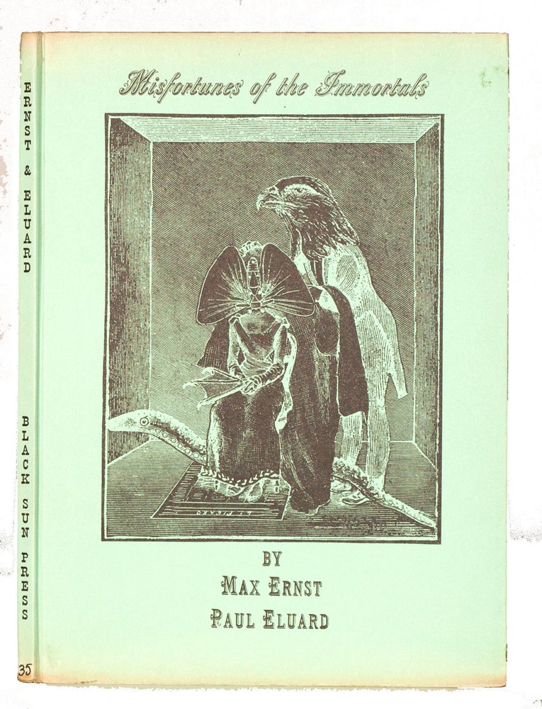 Item #27987 Misfortunes of the Immortals. Translated by Hugh Chisholm. Max Ernst, Paul Eluard.