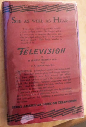 Item #32094 Television. Present methods of picture transmission. H. Horton Sheldon, Edgar Norman...