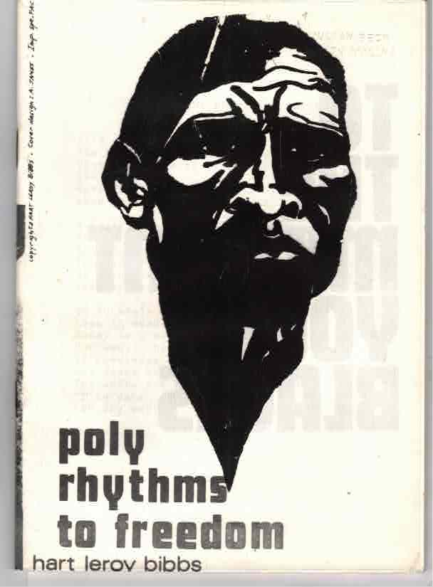 Item #32441 Poly Rhythms to Freedom. Hart Leroy Bibbs.